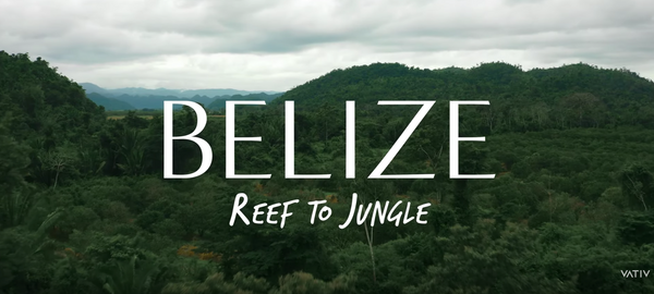 VATIV in BELIZE: Reef to Jungle